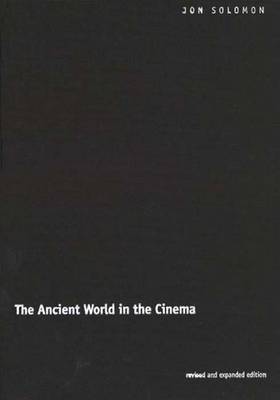 The Ancient World in the Cinema: Revised and Expanded Edition - Solomon, Jon