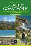 The Andalucan Coast-To-Coast Walk. Guy Hunter-Watts