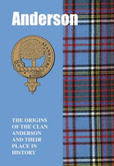 The Andersons: The Origins of the Clan Anderson and Their Place in History