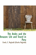 The Andes and the Amazon: Life and Travel in Peru