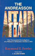 The Andreasson Affair: The Documented Investigation of a Woman's Abduction Aboard a UFO - Fowler, Raymond E, and Hynek, J Allen, Dr. (Designer)