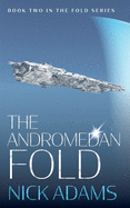 The Andromedan Fold: An explosive space opera adventure