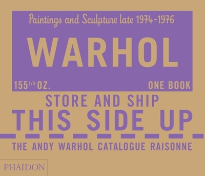 The Andy Warhol Catalogue Raisonn: Paintings and Sculpture late 1974-1976 (Volume 4) - The Andy Warhol Foundation, and King-Nero, Sally, and Printz, Neil (Editor)
