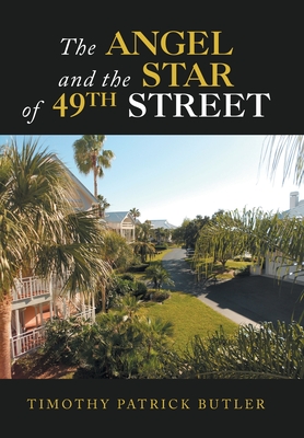 The Angel and the Star of 49Th Street - Butler, Timothy Patrick