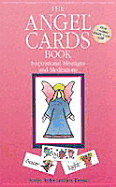 The Angel Cards Book: Inspirational Messages and Meditations