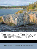 The Angel in the House: The Betrothal, Part 2