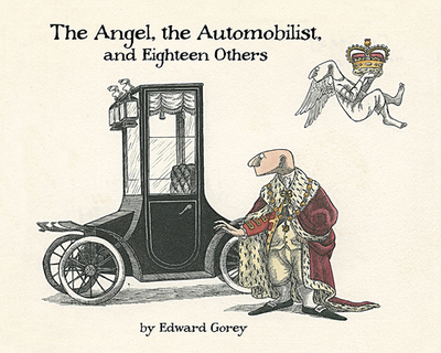 The Angel, the Automobilist, and Eighteen Others - Gorey, Edward