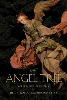 The Angel Tree: Celebrating Christmas at the Metropolitan Museum of Art - 