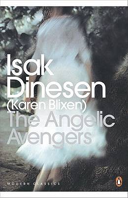 The Angelic Avengers - Dinesen, Isak