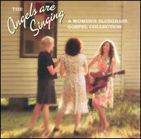 The Angels Are Singing: A Women's Bluegrass Gospel Collection - Various Artists