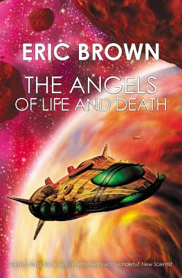 The Angels of Life and Death - Brown, Eric, CBE