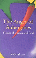 The Anger of Aubergines Stories of Women and Food