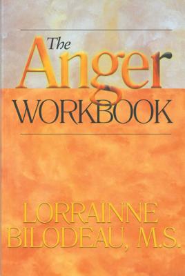 The Anger Workbook - Bilodeau, Lorrainne, M.S.