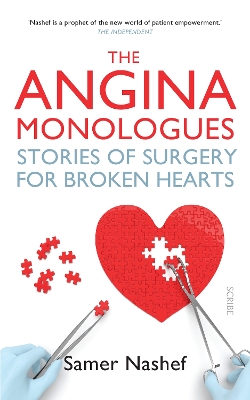 The Angina Monologues: stories of surgery for broken hearts - Nashef, Samer