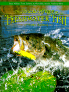 The Angler's Guide to Freshwater Fish of North America - Sorenson, Eric L