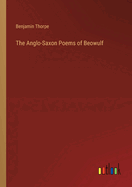 The Anglo-Saxon Poems of Beowulf