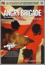 The Angry Brigade: The Spectacular Rise and Fall of Britain's First Urban Guerilla Group