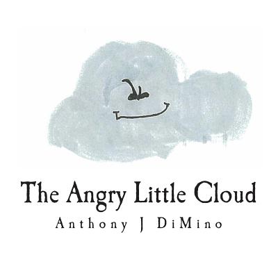 The Angry Little Cloud - Dimino, Anthony J