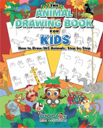 The Animal Drawing Book for Kids: How to Draw 365 Animals Step by Step (Art for Kids)