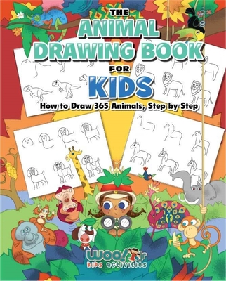 The Animal Drawing Book for Kids: How to Draw 365 Animals, Step by Step - Woo! Jr Kids Activities