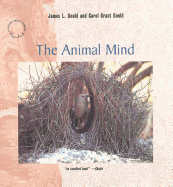 The Animal Mind - Gould, James L, and Gould, Carol Grant