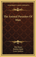 The Animal Parasites of Man