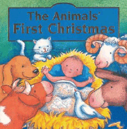 The Animals First Christmas Board Book - Goldsack, Gaby