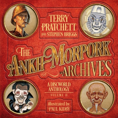 The Ankh-Morpork Archives: Volume Two - Pratchett, Terry, and Briggs, Stephen, and Kidby, Paul