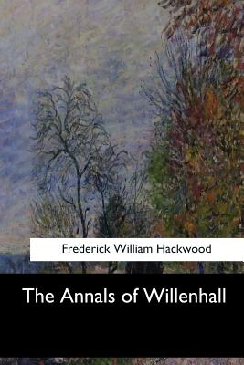 The Annals of Willenhall - Hackwood, Frederick William