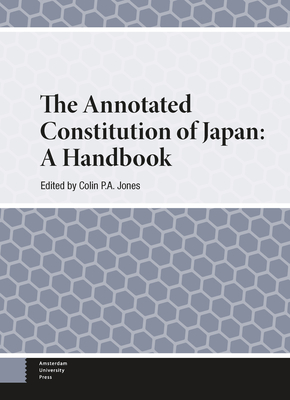 The Annotated Constitution of Japan: A Handbook - Jones, Colin (Editor)