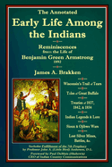 The Annotated Early Life Among the Indians: Reminiscences from the Life of Benj. G. Armstrong 1892