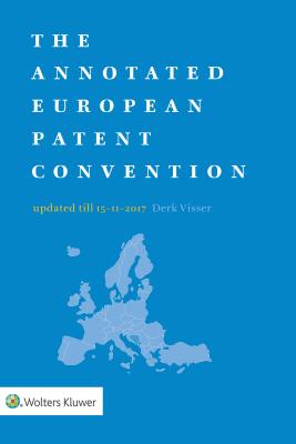 The Annotated European Patent Convention - Visser, Derk