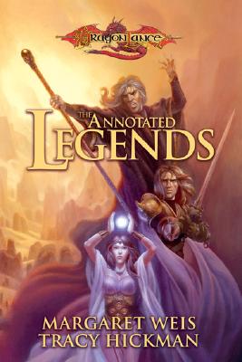 The Annotated Legends - Weis, Margaret, and Hickman, Tracy