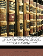 The Annotated Statutes, Civil and Criminal, of the State of Texas: Containing Laws of the 20th Legislature, Special Session, and the 21st Legislature, with Notes of Decisions; Supplement for 1889 (Classic Reprint)