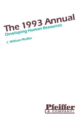 The Annual, Developing Human Resources - Jossey-Bass Pfeiffer, and Pfeiffer, J. William