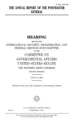 The annual report of the Postmaster General - Senate, United States, and Affairs, Committee on Governmental, and Congress, United States