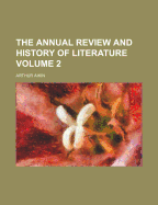 The Annual Review and History of Literature Volume 2