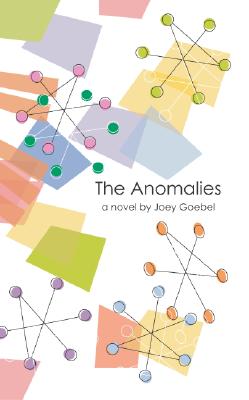 The Anomalies - Goebel, Joey