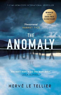 The Anomaly: The mind-bending thriller that has sold 1 million copies - le Tellier, Herv, and Hunter, Adriana (Translated by)