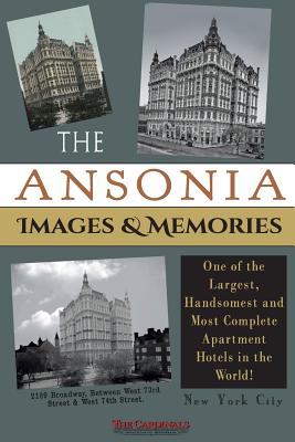 The Ansonia Images & Memories: One of the Largest, Handsomest and Most Complete Apartment Hotels in the World! - Cardinal, Scott, and Cardinals, The