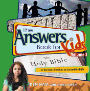 The Answers Book for Kids Volume 3: 22 Questions from Kids on God and the Bible