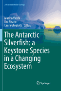 The Antarctic Silverfish: A Keystone Species in a Changing Ecosystem