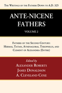 The Ante-Nicene Fathers; Translations of the Writings of the Fathers Down to A.D. 325