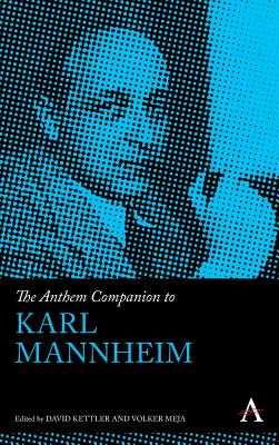 The Anthem Companion to Karl Mannheim - Mejia, Volker (Editor), and Kettler, David (Editor)