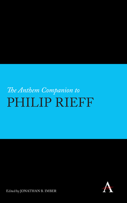 The Anthem Companion to Philip Rieff - Imber, Jonathan B. (Editor)