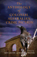 The Anthology of Colonial Australian Crime Fiction