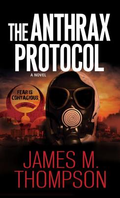 The Anthrax Protocol - Thompson, James