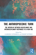 The Anthropocenic Turn: The Interplay between Disciplinary and Interdisciplinary Responses to a New Age