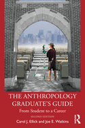 The Anthropology Graduate's Guide: From Student to a Career