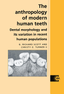The Anthropology of Modern Human Teeth: Dental Morphology and its Variation in Recent Human Populations